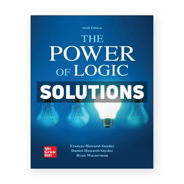 Power of Logic 6th edition Howard-Snyder Solutions Manual