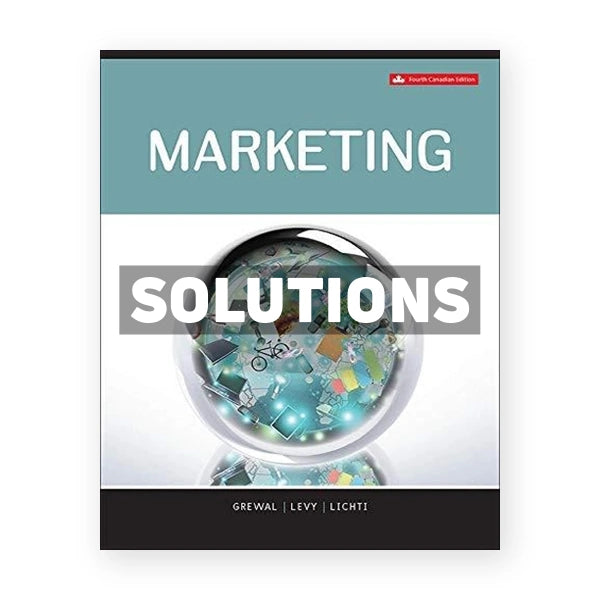 Marketing (Canadian) 4th edition Grewal Solutions Manual