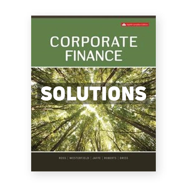 Corporate Finance (Canadian) 9th edition Ross Solutions Manual
