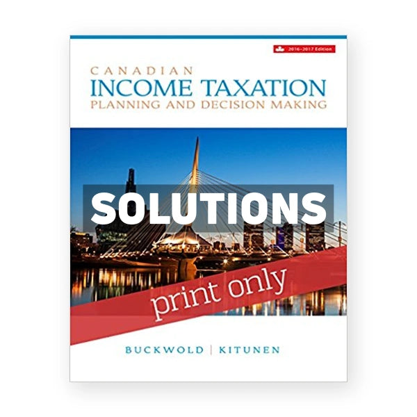 Canadian Income Taxation (Canadian) 19th edition Buckwold Solutions Manual