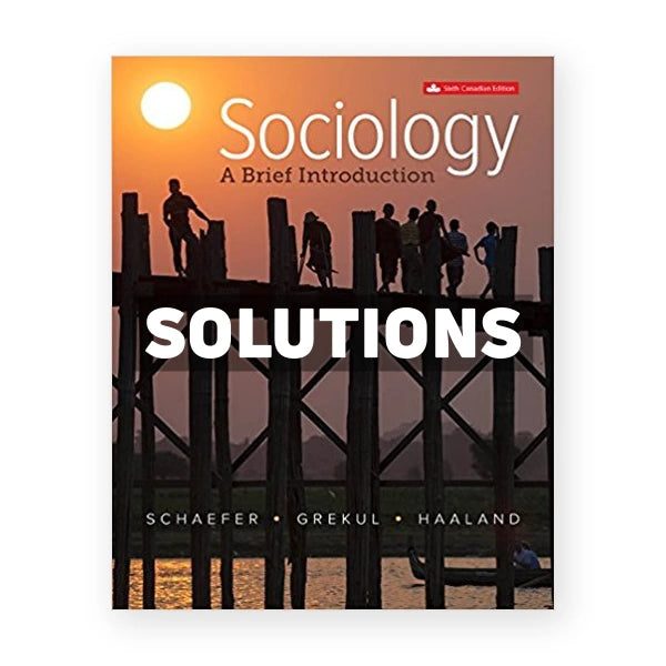 Sociology A Brief Introduction (Canadian) 6th edition Schaefer Solutions Manual