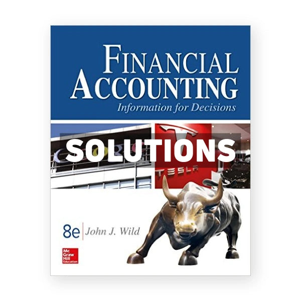 Financial Accounting Information for Decisions 8th edition John Wild Solutions Manual