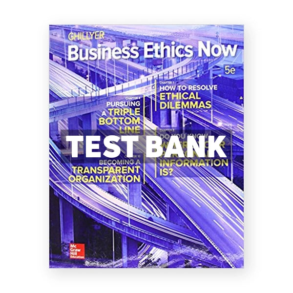 Business Ethics Now 5th edition Ghillyer Test Bank