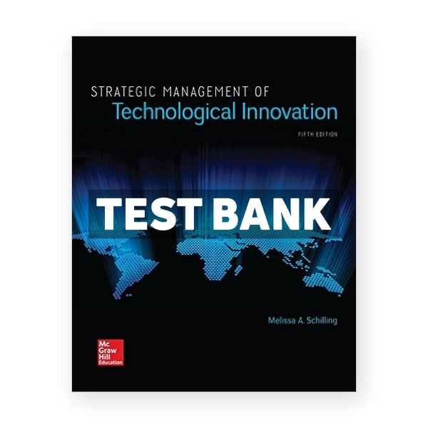 Strategic Management of Technological Innovation 5th edition Schilling Test Bank