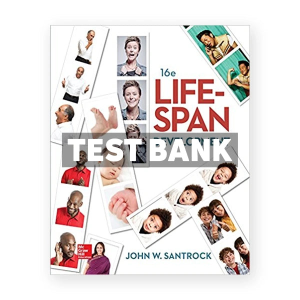 Life Span Development 16th edition Santrock Test Bank