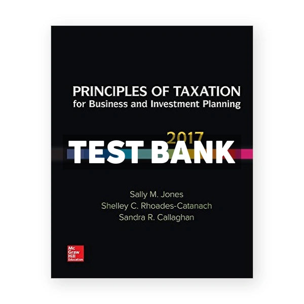 Principles of Taxation for Business and Investment Planning 20th edition Jones Test Bank