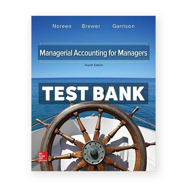 Managerial Accounting for Managers 4th edition Noreen Test Bank