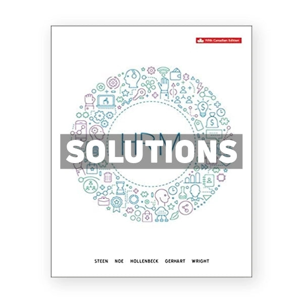 Human Resource Management (Canadian) 5th edition Steen Solutions Manual