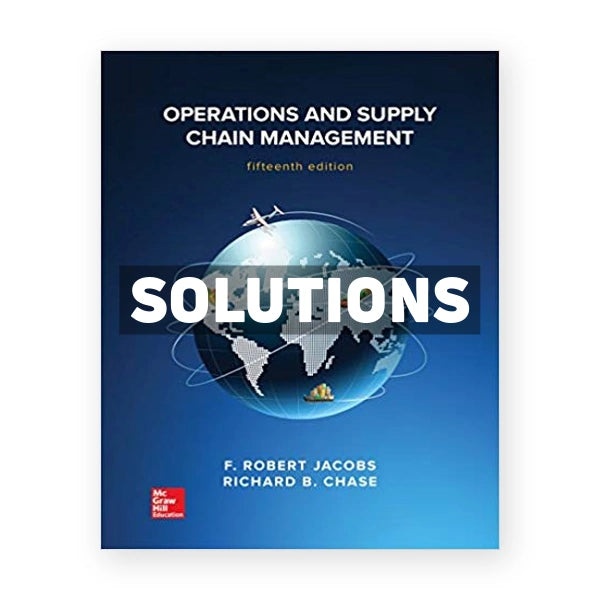 Operations and Supply Chain Management 15th edition Jacobs Solutions Manual