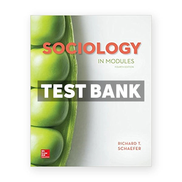 Sociology in Modules 4th edition T Schaefer Test Bank