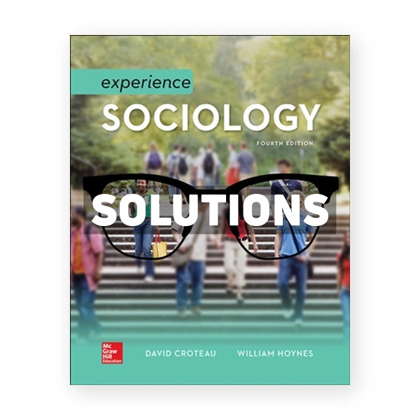 Experience Sociology 4th edition Croteau Solutions Manual