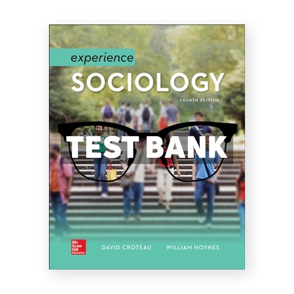 Experience Sociology 4th edition Croteau Test Bank