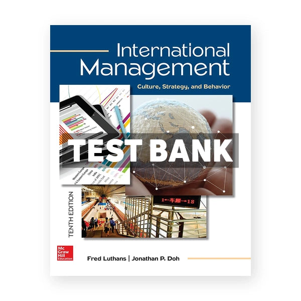 International Management Culture Strategy and Behavior 10th edition Luthans Test Bank