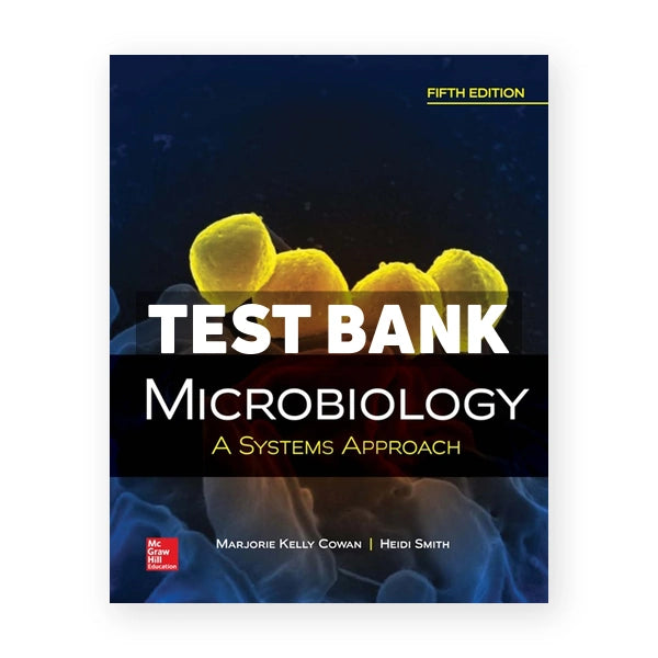 Microbiology A Systems Approach 5th edition Cowan Test Bank