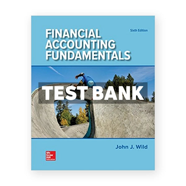 Financial Accounting Fundamentals 6th edition Wild Test Bank