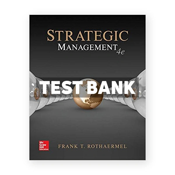 Strategic Management 4th edition Rothaermel Test Bank