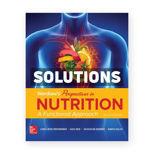 Wardlaw's Perspectives in Nutrition A Functional Approach 2nd edition Byrd-Bredbenner Solutions Manual