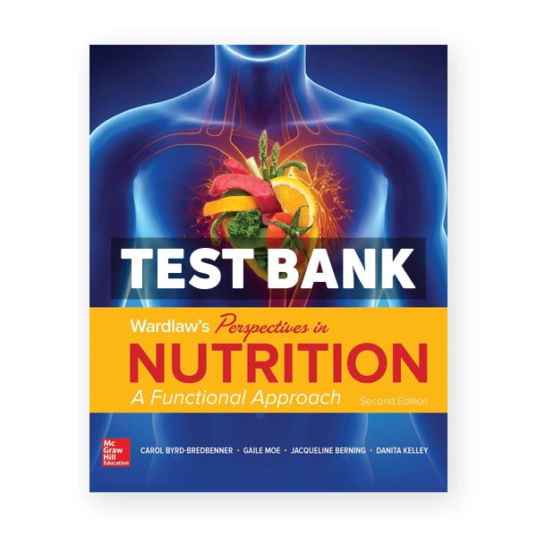Wardlaw's Perspectives in Nutrition A Functional Approach 2nd edition Byrd-Bredbenner Test Bank