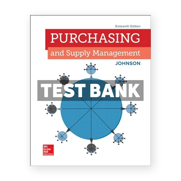 Purchasing and Supply Management 16th edition Johnson Test Bank