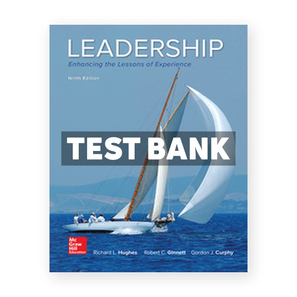 Leadership Enhancing the Lessons of Experience 9th edition Hughes Test Bank