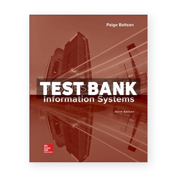 Business Driven Information Systems 6th edition Baltzan Test Bank