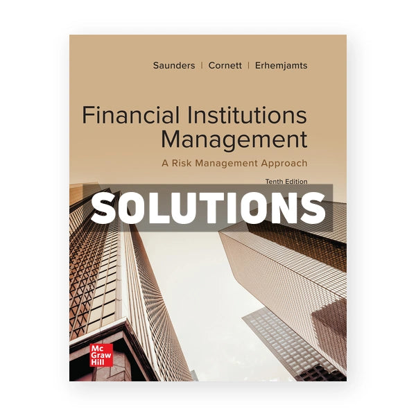 Financial Institutions Management Risk Management Approach 10th edition Saunders Solutions Manual
