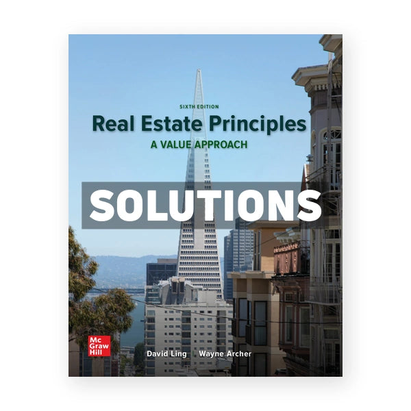Real Estate Principles 6th edition Ling Solutions Manual