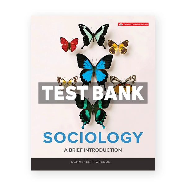 Sociology Brief Introduction (Canadian) 7th edition Schaefer Test Bank