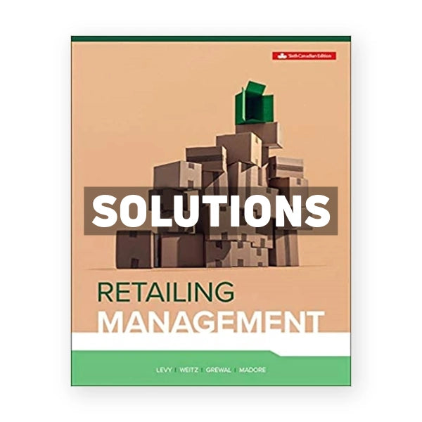 Retailing Management (Canadian) 6th edition Levy Solutions Manual