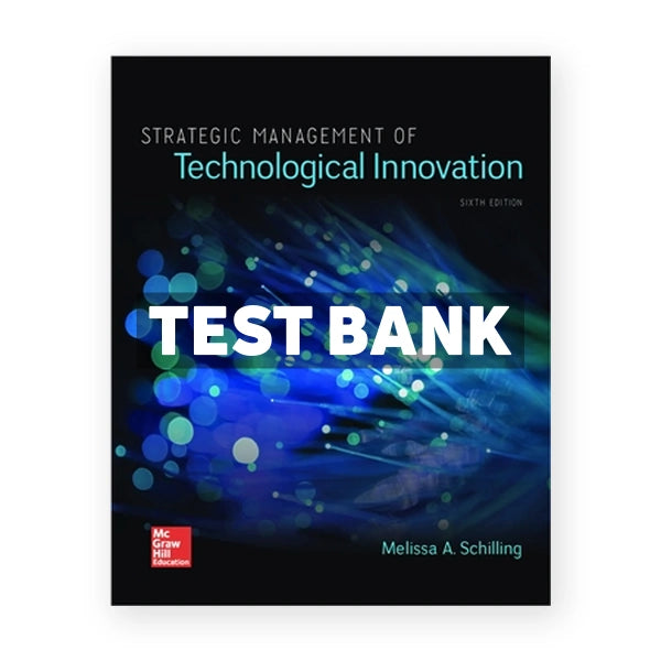 Strategic Management of Technological Innovation 6th edition SCHILLING Test Bank