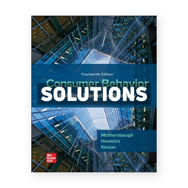 Consumer Behavior - Building Marketing Strategy 14th edition Mothersbaugh Solutions Manual