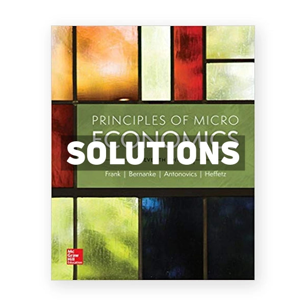 Principles of Microeconomics 7th edition Frank Solutions Manual