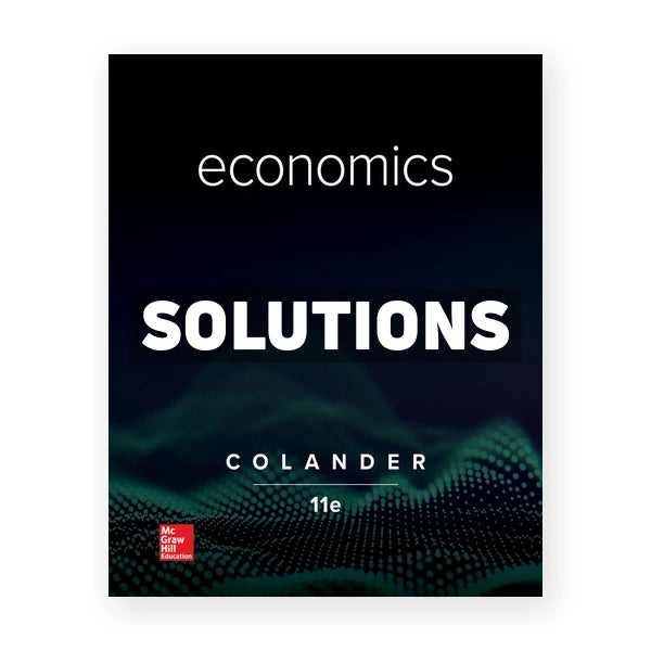 Economics 11th edition Colander Solutions Manual