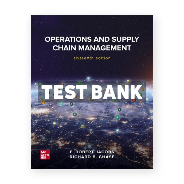 OperationsÂ and Supply ChainÂ Management 16th edition Jacobs Test Bank