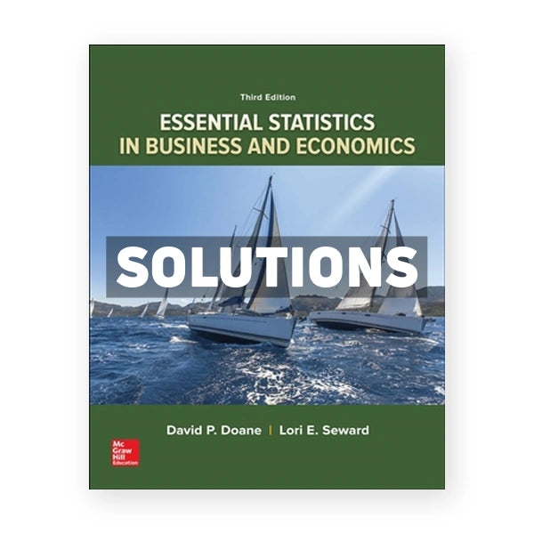 Essential Statistics in Business and Economics 3rd edition Doane Solutions Manual