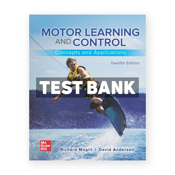 Motor Learning and Control 12th edition Magill Test Bank