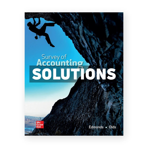 Survey of Accounting 6th edition Edmonds Solutions Manual
