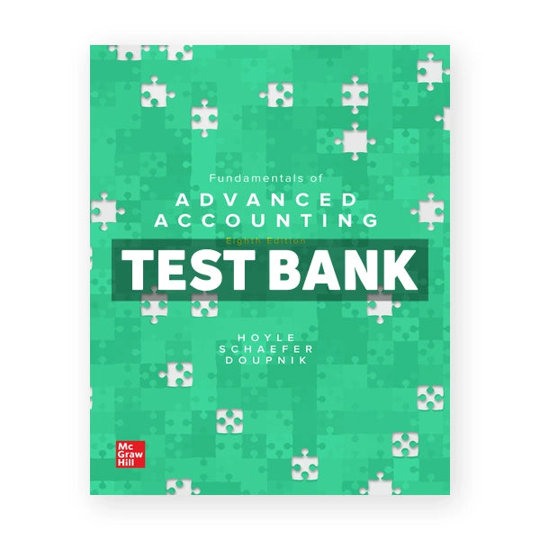 Fundamentals of Advanced Accounting 8th edition Hoyle Test Bank
