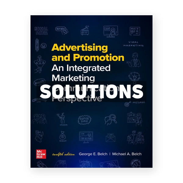 Advertising and Promotion Integrated Marketing Communications Perspective 12th edition Belch Solutions Manual