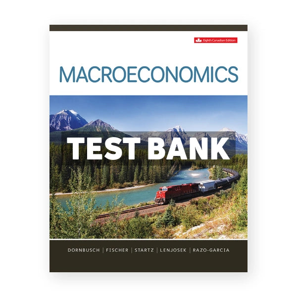 Macroeconomics (Canadian) 8th edition Dornbusch Test Bank
