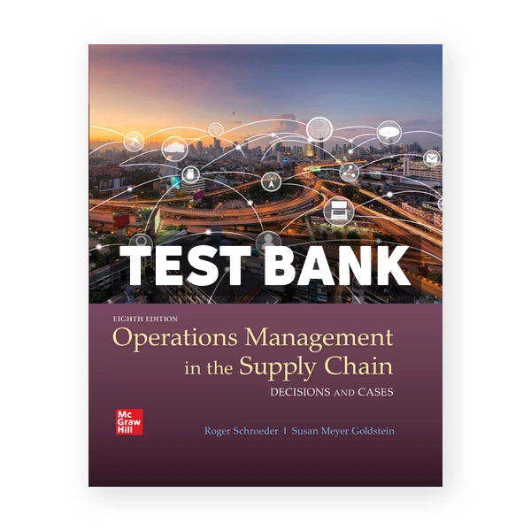 OperationsÂ ManagementÂ In The Supply Chain 8th edition Schroeder Test Bank