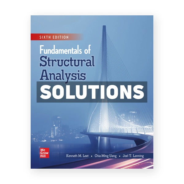 Fundamentals of Structural Analysis 6th edition Leet Solutions Manual