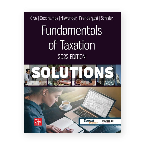 Fundamentals of Taxation 2022 Edition 15th edition Cruz Solutions Manual