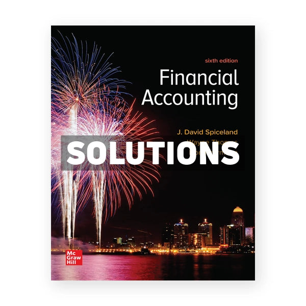 Financial Accounting 6th edition Spiceland Solutions Manual