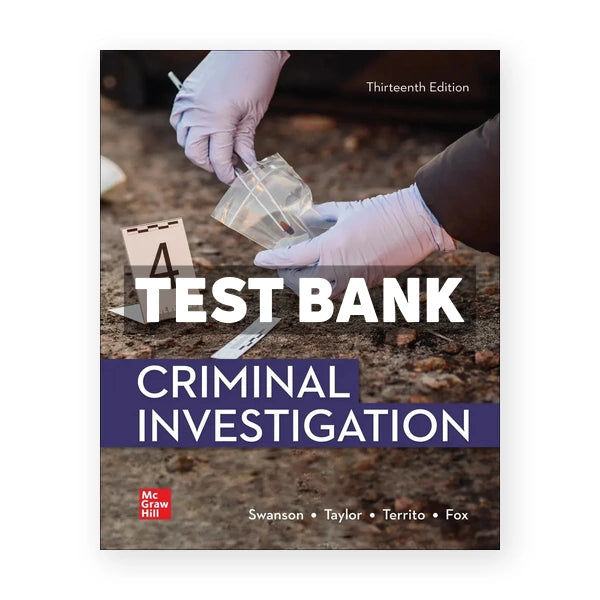 Criminal Investigation 13th edition Swanson Test Bank