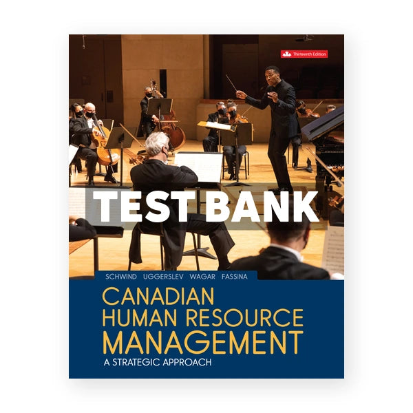 Canadian Human Resource Management (Canadian) 13th edition Schwind Test Bank