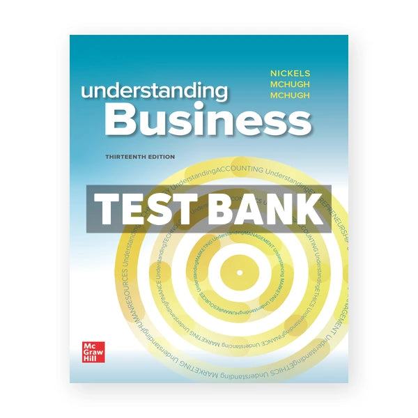 Understanding Business 13th edition Nickels Test Bank