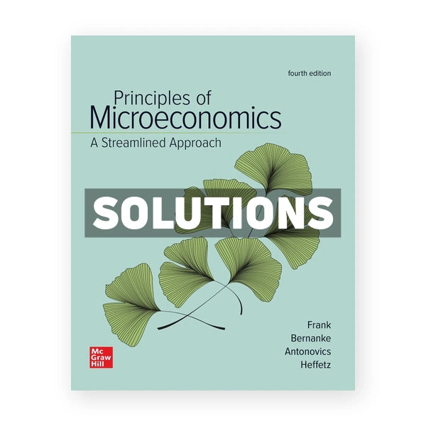 Principles of Microeconomics Streamlined Approach 4th edition Frank Solutions Manual