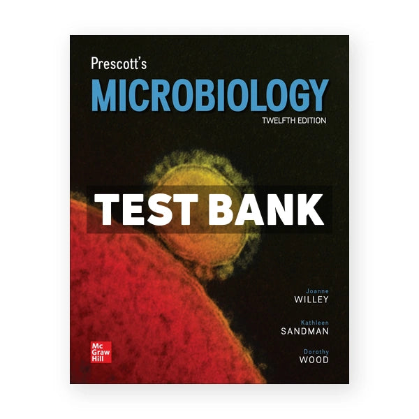 Prescotts Microbiology 12th edition Willey Test Bank