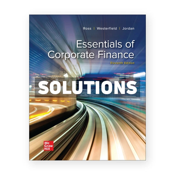 Essentials of Corporate Finance 11th edition Ross Solutions Manual